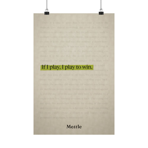 Mettle — If I Play, I Play to Win motivational discipline poster, gym office and home wall art