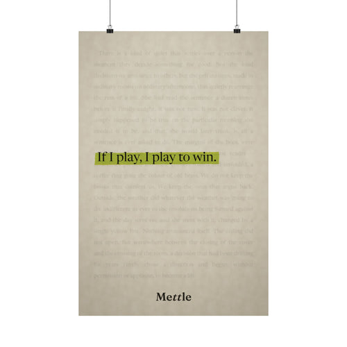 Mettle — If I Play, I Play to Win motivational discipline poster, minimalist highlighted quote, gym office and home wall art