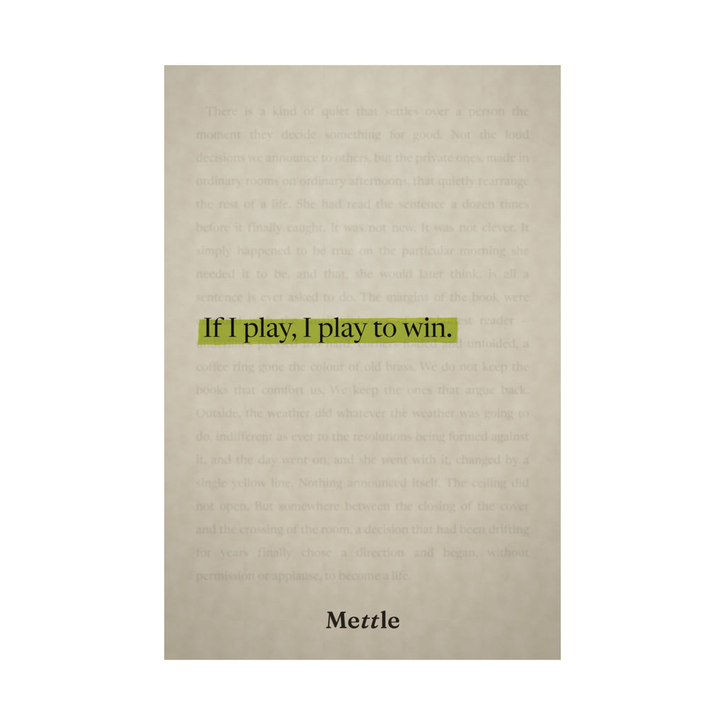 Mettle — If I Play, I Play to Win motivational discipline poster, gym office and home wall art