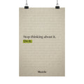 Stop Thinking About It, Do It — Motivational Poster | Gym & Office Wall Art